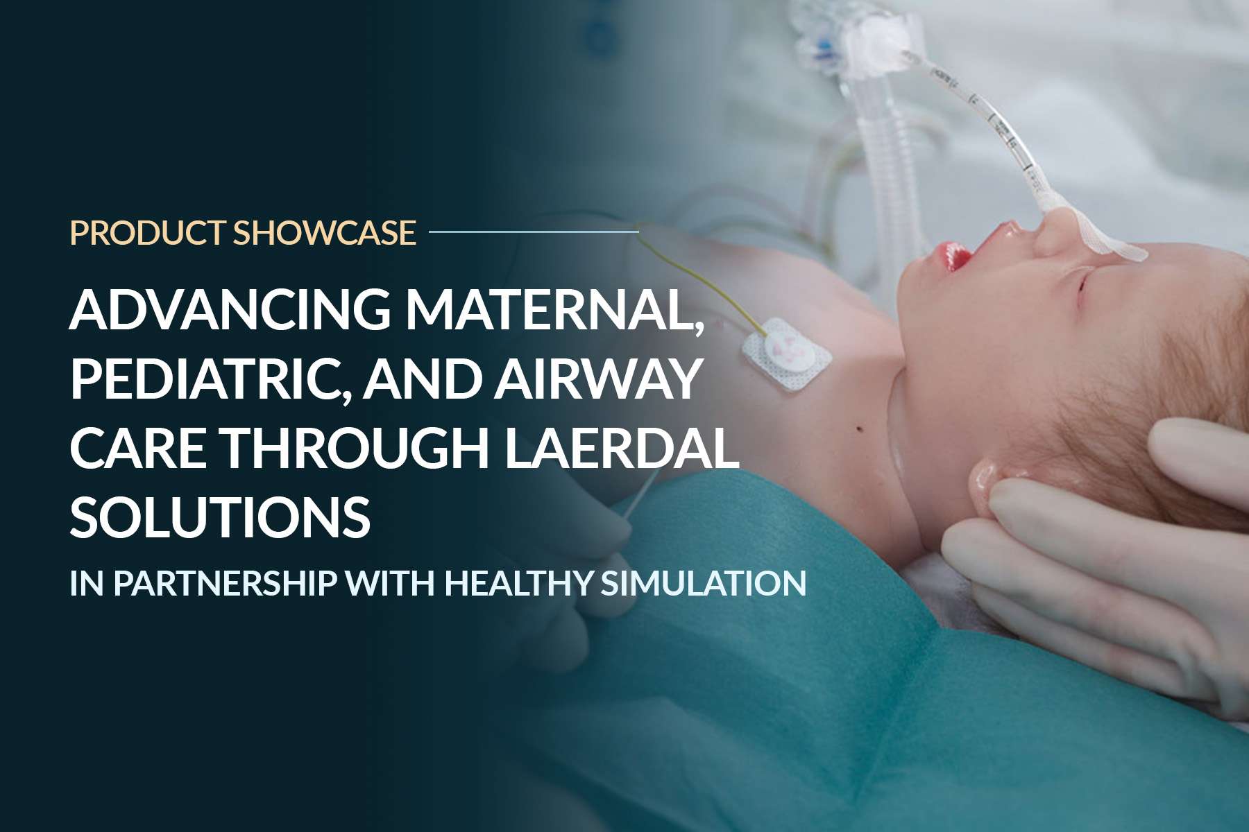Advancing maternal, pediatric and airway care through laerdal solutions